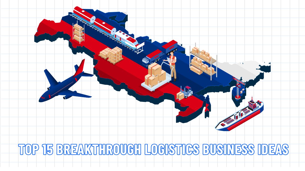 TOP 15 Breakthrough Logistics Business Ideas for 2026