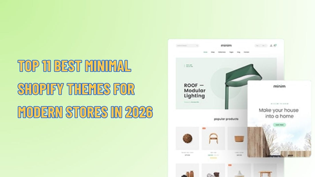 TOP 10 Best Minimal Shopify Themes for Modern Stores in 2026