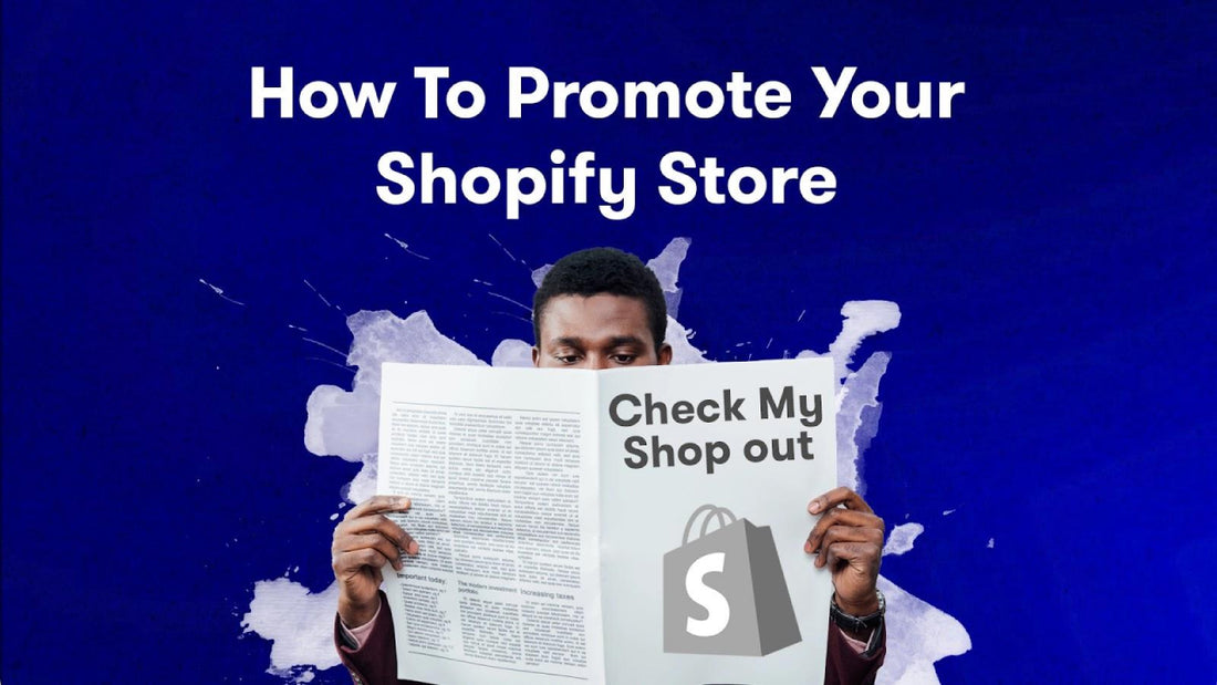 how to promote your shopify store