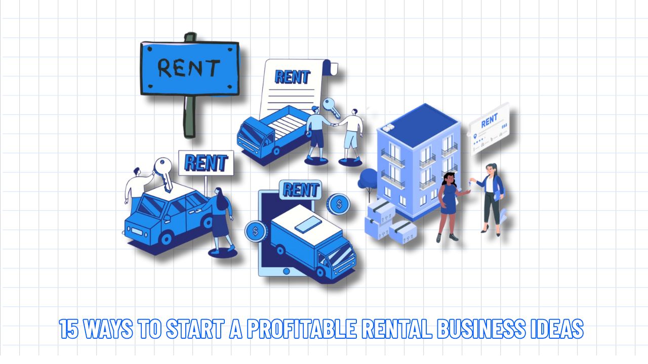 TOP 15 Ways to Start a Profitable Rental Business Ideas in 2025