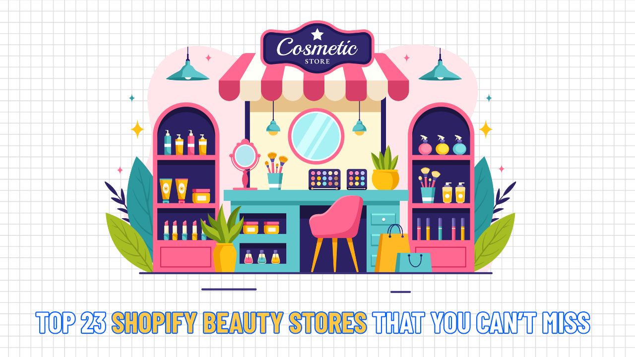 23+ Shopify Beauty Stores for Beginners That You Can't Miss