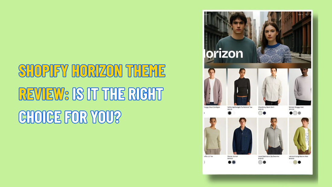 Shopify Horizon Theme Review: Is It the Right Choice for You?