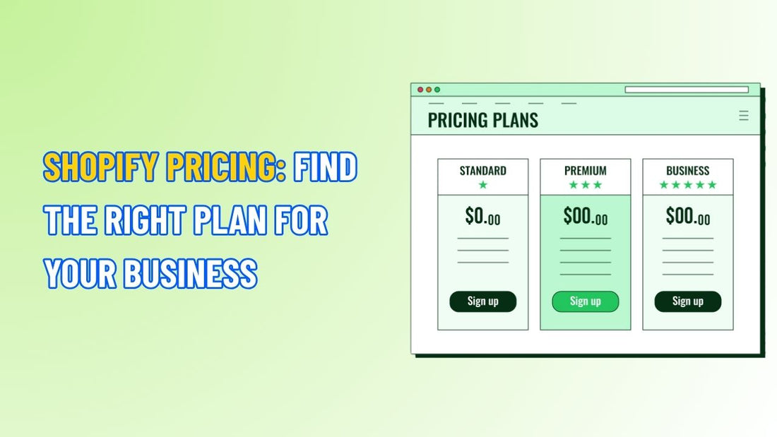 Shopify Pricing: Find the Right Plan for Your Business