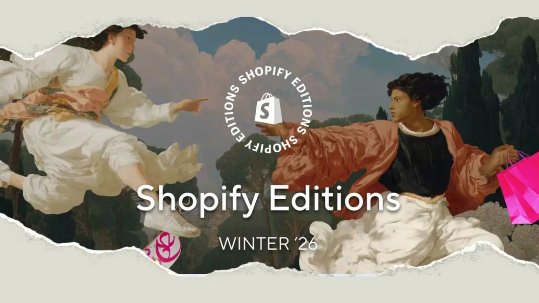 Shopify Winter ’26 Edition: Everything You Need to Know