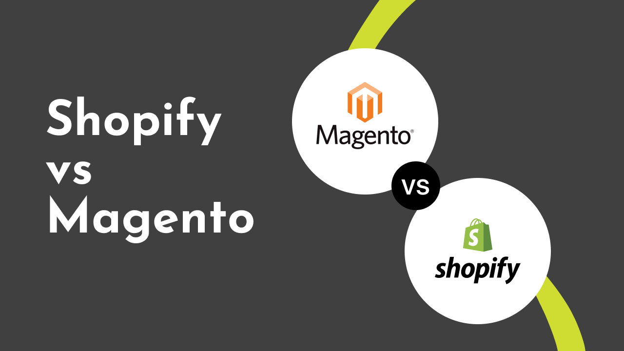 Shopify vs Magento: Which eCommerce Platform Should You Choose?