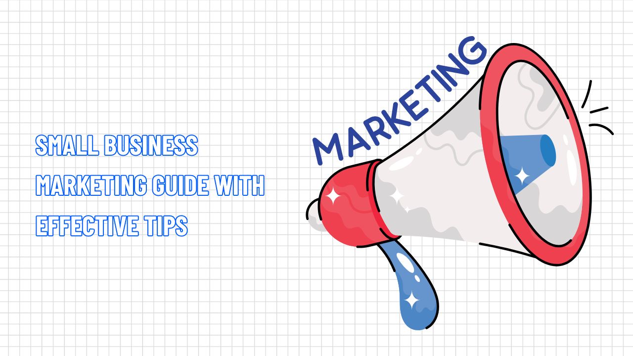 Small Business Marketing Guide with Effective Tips