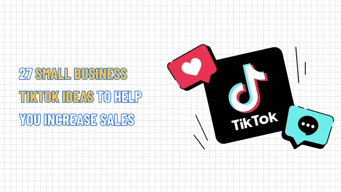 27 Small Business TikTok Ideas to Help You Increase Sales