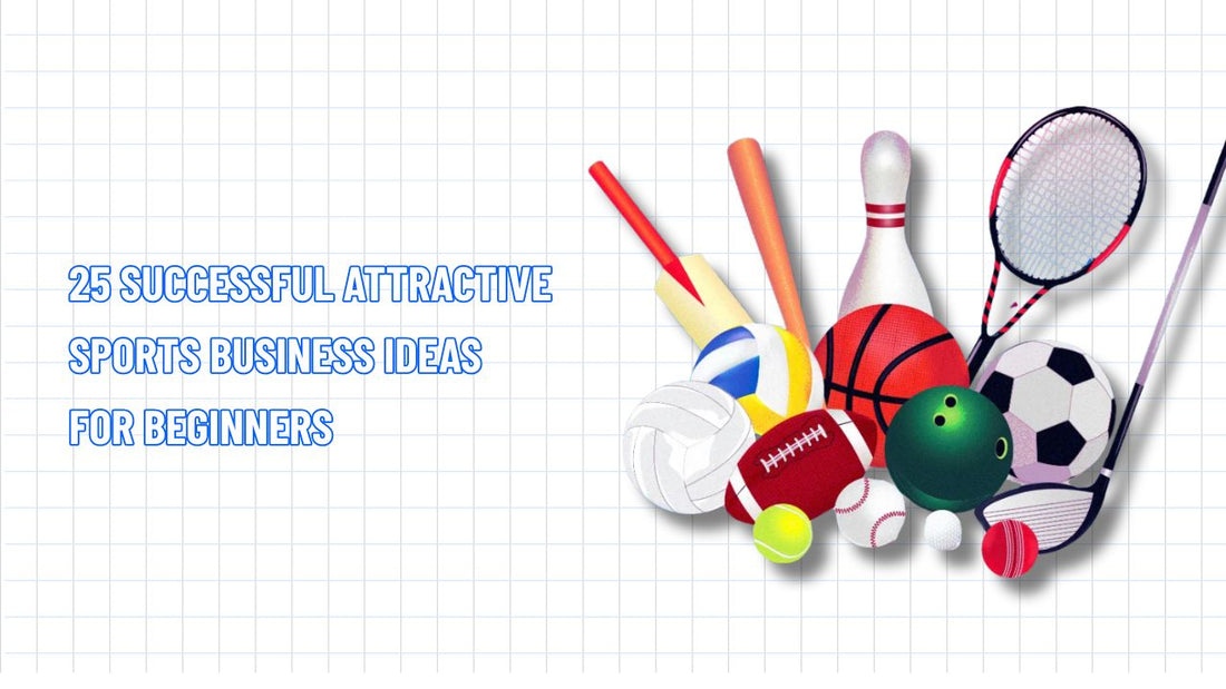 TOP 25 Successful Attractive Sports Business Ideas for Beginners