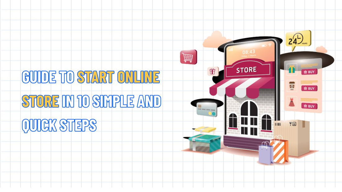 Guide to Start Online Store in 10 Simple and Quick Steps