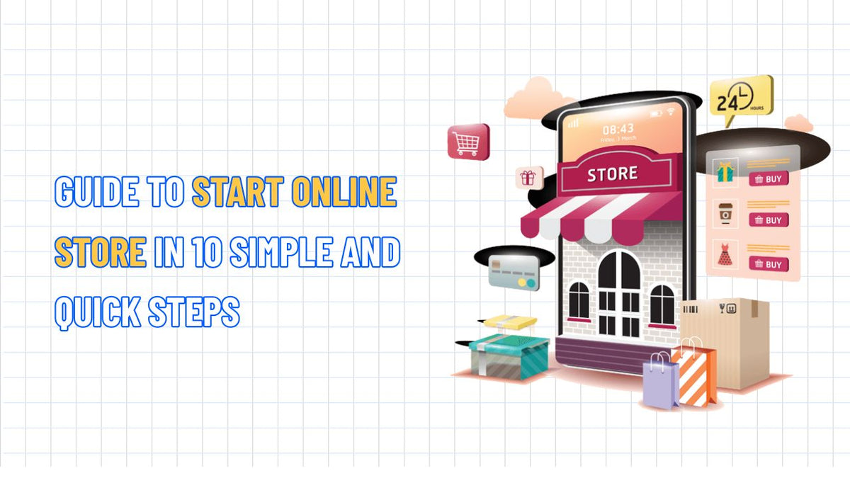 Guide to Start Online Store in 10 Simple and Quick Steps