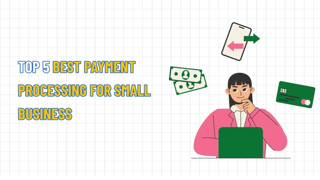 TOP 5 Best Payment Processing for Small Business Success